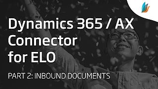 Dynamics 365 / AX Connector for ELO: Inbound documents (Part 2/3)