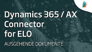 Dynamics 365 / AX Connector for ELO: Ausgehende Dokumente (Teil 1/3)