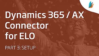 Dynamics 365 / AX Connector for ELO: Setup (Part 3/3)