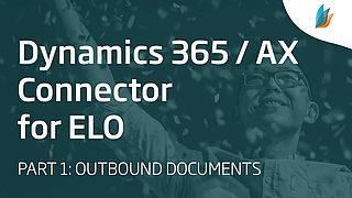 Dynamics 365 / AX Connector for ELO: Outbound documents (Part 1/3)