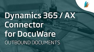 Dynamics 365 / AX Connector for DocuWare: Outbound Documents (Part 1/3)