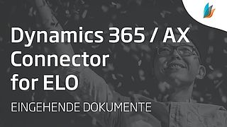 Dynamics 365 / AX Connector for ELO: Eingehende Dokumente (Teil 2/3)