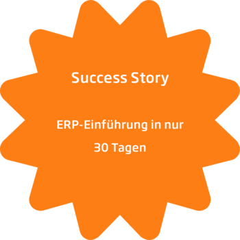 Success Story - ERP-Einführung in 30 Tagen Succes Story - ERP-Einführung in 30 Tagen