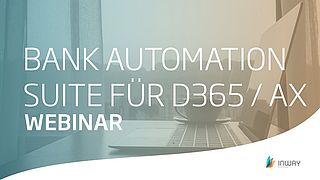 Webinar OnDemand: Bank Automation Suite für Microsoft Dynamics 365 / AX